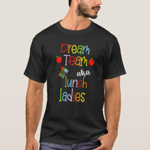 T-shirt Équipe de rêve Aka Lunch Ladys Cute Crayon Educate