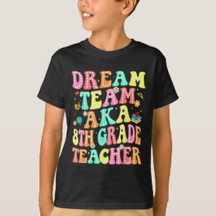 T-shirt Équipe de rêve aka Professeur de 8e année Retour à
