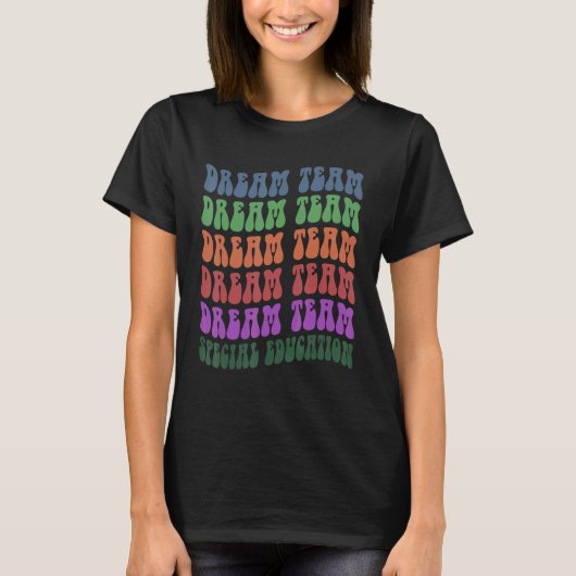 T-shirt Équipe de rêve de l'éducation spéciale Groovy Éduc (Devant)
