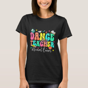 T-shirt Équipe de rêve de professeurs de danse Premier jou
