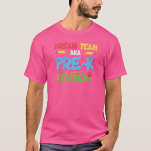 T-shirt Équipe de rêve préscolaire aka Enseignants Élève P