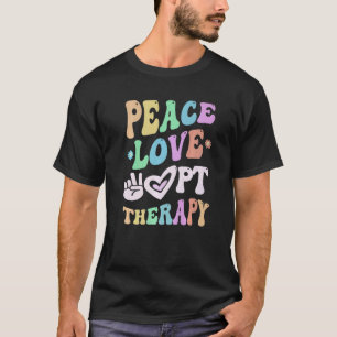 T-shirt Équipe de THÉRAPIE physique PEACE LOVE PT Thérapeu