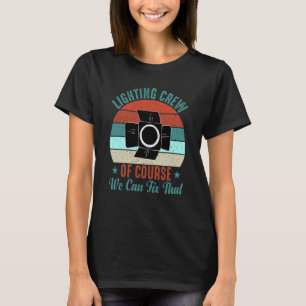 T-shirt Équipe d'éclairage Bien sûr, nous réparons cela Th