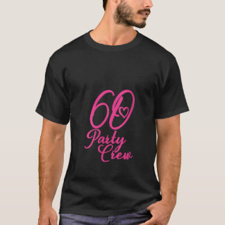 T-shirt Équipe féminine de fête 60 ans rose groupe de femm