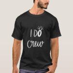 T-shirt Équipe mariage de bachelorette de l'équipe<br><div class="desc">Équipe mariage Mariée Bachelorette Équipe Mariée Fête de la Mariée I Do Crew 1</div>