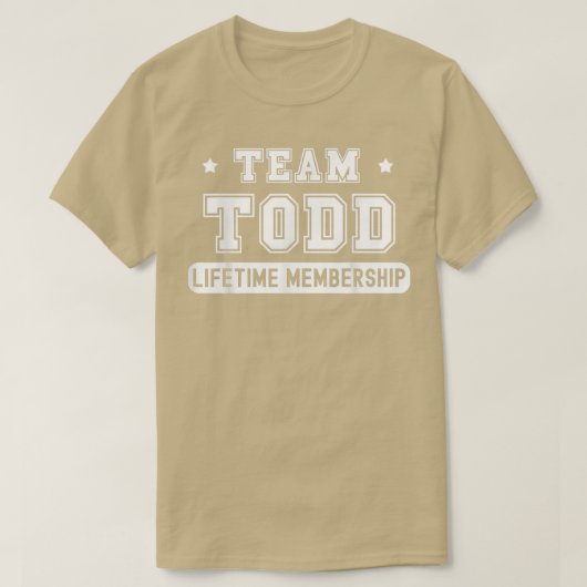 T-shirt Équipe Todd Adhésion à vie Funny Famille Dernière  (Design devant)