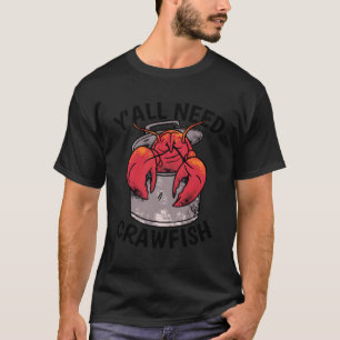 T-shirt Équipement d'ébullition de l'écrevisse Vous avez b