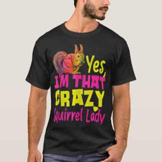 T-shirt Equirrel Acorn Oui, Je Suis Cette Dingue Femme D'É