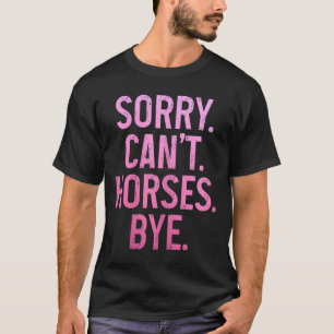 T-shirt Équitation Rider Equestre Désolé Cant Chevaux Par