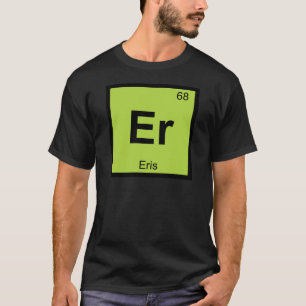 T-shirt Er - Eris Chimie Symbole du tableau périodique