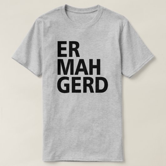 T-SHIRT ER MAH GERD (Design devant)