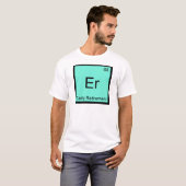 T-shirt Er - Retraite anticipée Chimie Élément Symbole Tee (Devant entier)