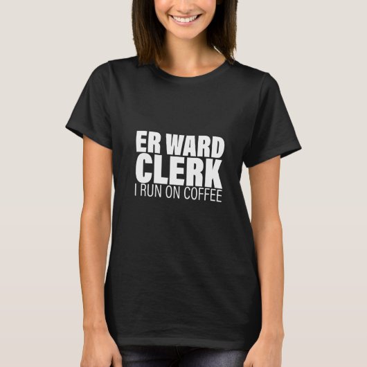 T-shirt Er Ward Clerk Je Crée Sur Café (Devant)
