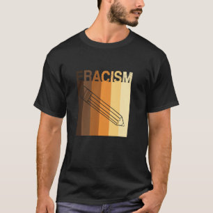 T-shirt ERACISME Éliminer le racisme anti-racisme L’égalit