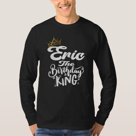 T-shirt Eric L'Anniversaire Roi Joyeux Anniversaire Hommes (Devant)