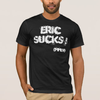 T-shirt Éric suce ! , (mmlv)