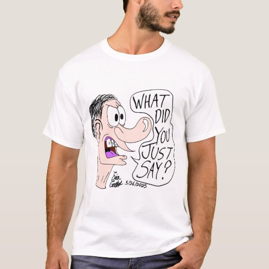 T-shirt Erica Crooks Comics - What did you just say ? (Devant)