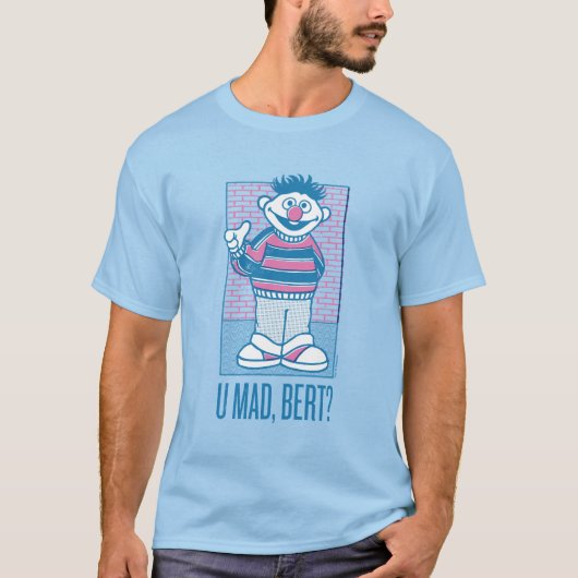 T-shirt Ernie | U Mad, Bert ? (Devant)