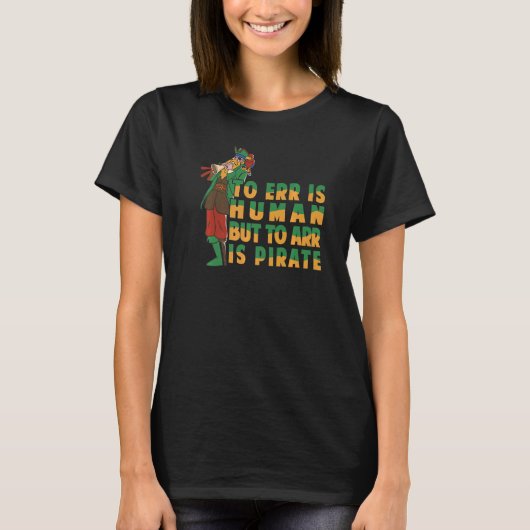 T-shirt Err Est Humain, Mais Arr Est Parrot Pirate (Devant)