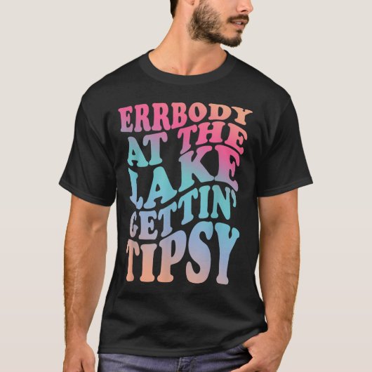 T-shirt Errbody Au Lac Gettin Tipsy Vacation Été L (Devant)