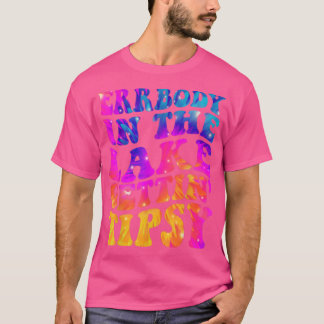 T-shirt Errbody Dans Le Lac Gettin Tipsy Drôle Humoristiqu