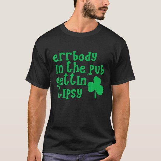 T-shirt Errbody Dans Le Pub Gettin' Tipsy St Paddys Irish (Devant)