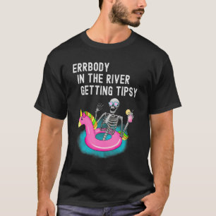 T-shirt Errbody In The River Obtenir Tipsy Skeleton Boire