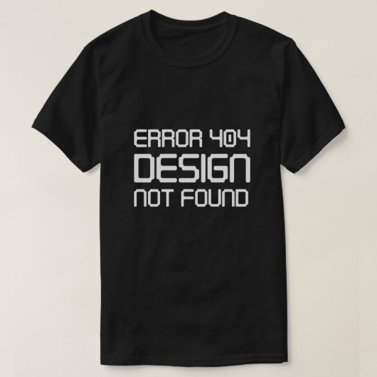 T-shirt Erreur 404 Conception introuvable (Design devant)