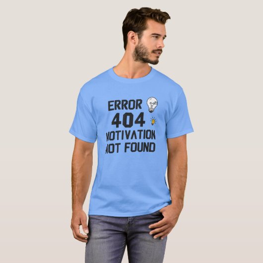 T-shirt Erreur 404 - Motivation introuvable (Devant entier)