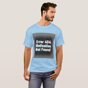 T-shirt Erreur 404 Motivation introuvable - Edgy Glitch