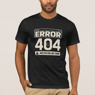 T-shirt Erreur 404 Motivation non trouvée