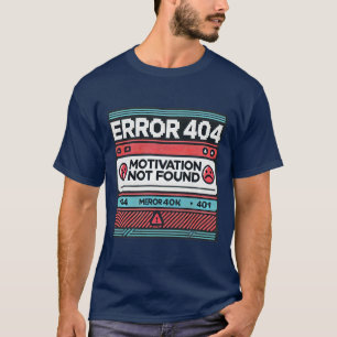 T-shirt Erreur 4444 Motivation introuvable Funny Gamer