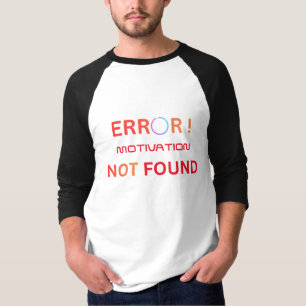 T-shirt Erreur de motivation non trouvée Humour de program
