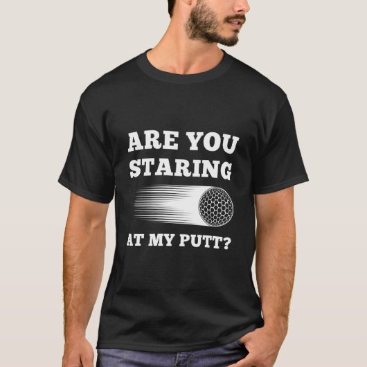 T-shirt Es-tu en train de regarder mon Putt Funny Golf (Devant)