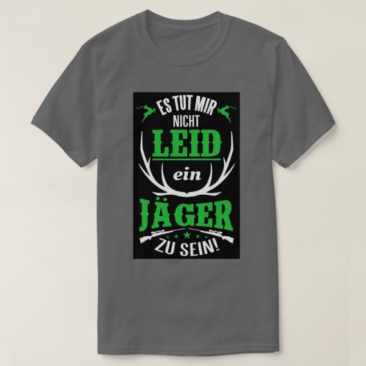 T-shirt Es tut mir nicht leid ein jager zu (Design devant)
