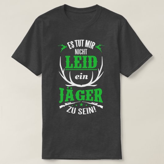 T-shirt Es tut mir nicht leid ein jager zu sein blanc (Design devant)