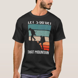 T-shirt Escalade Alpinisme Alpinisme Laissez Aller Obtenir