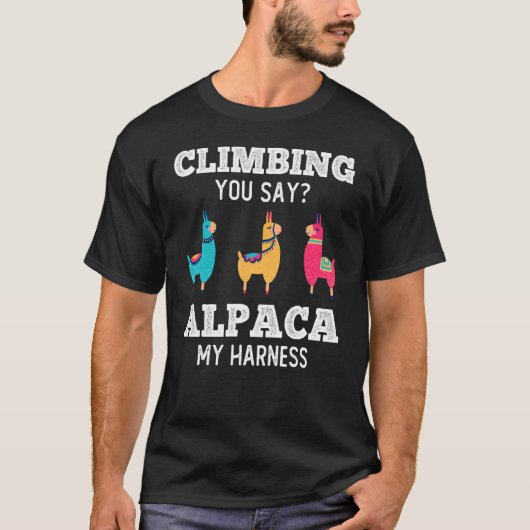 T-shirt Escalade Vous Dites Alpaca My Harness Rock Climber (Devant)