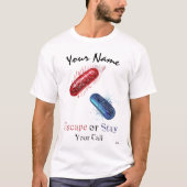 T-shirt Escape or Stay - Red and Blue Pill Cyberpunk Art (Devant)