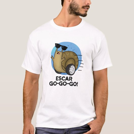 T-shirt Escar-go-go-go Funny French Snail Pun (Devant)