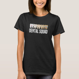 T-shirt Escouade dentaire Dentiste Dentaire Hygiéniste Den