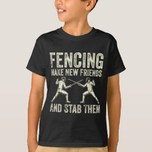 T-shirt Escrime Faire de Nouveaux Amis Et les Poignarder É