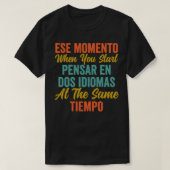 T-shirt Ese Momento Quand Vous Commencez Pensar En Dos Idi (Design devant)