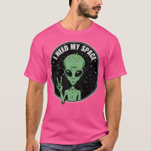 T-shirt Espace Alien I Aliens Besoin D'Espace Ufo Roswell