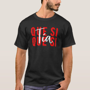 T-shirt Espagne Que Si Tia Fille Espagnole Amusement Mème
