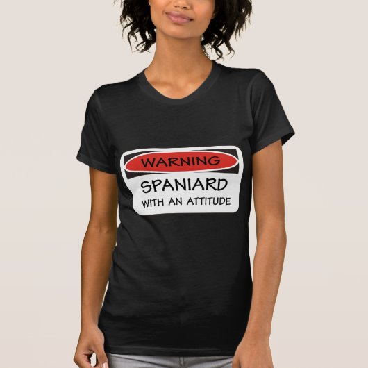 T-shirt Espagnol avec une attitude (Devant)