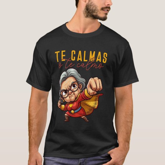 T-shirt Espagnol mexicain Mère Maman Expression Te Calmas (Devant)
