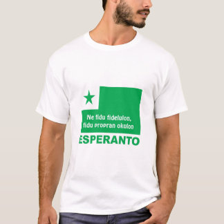 T-shirt Esperanto /Ne fidu fidelulon, fidu propran okulon,