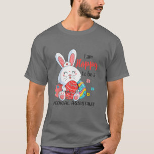 T-shirt Espérer Être Médicale Assistant Bunny Easter Eggs 