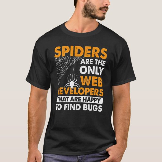 T-shirt Espiders Are Only The Web Developers That Are Happ (Devant)